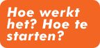Hoe werkt het? Hoe te starten?